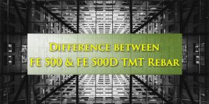 What is the Difference between FE 500 & FE 500D TMT Rebar?