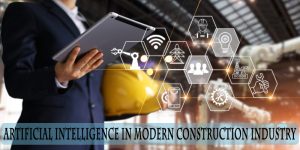 Artificial Intelligence in Modern Construction Industry