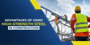 ADVANTAGES OF USING HIGH-STRENGTH STEEL IN CONSTRUCTION