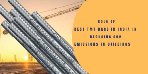 Role of Best TMT Bars in India in reducing CO2 emissions in buildings