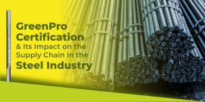 GreenPro Certification and Its Impact on the Supply Chain in the Steel Industry