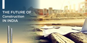 The future of construction in India