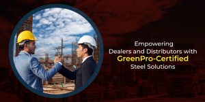 Empowering dealers and distributors with GreenPro-Certified steel solutions