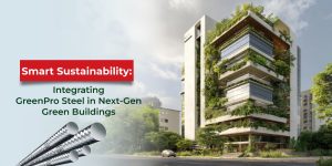 Smart Sustainability: Integrating GreenPro Steel in Next-Gen Green Buildings