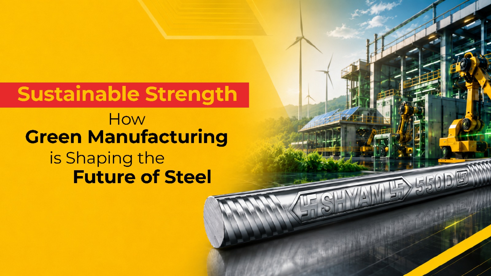 Shyam Steel GreenPro-certified TMT rebars stacked at manufacturing unit in West Bengal sustainable green steel production